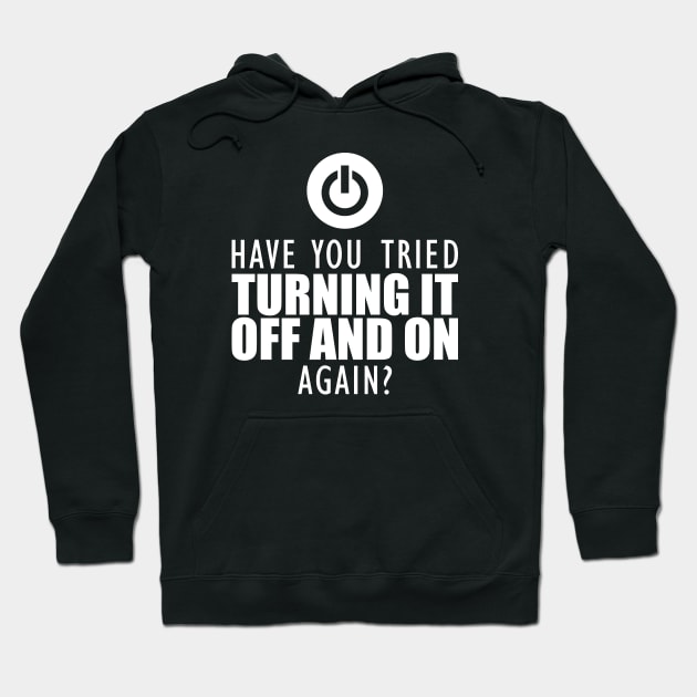 Computer nerd - Have you tried turning it off and on again? Hoodie by KC Happy Shop